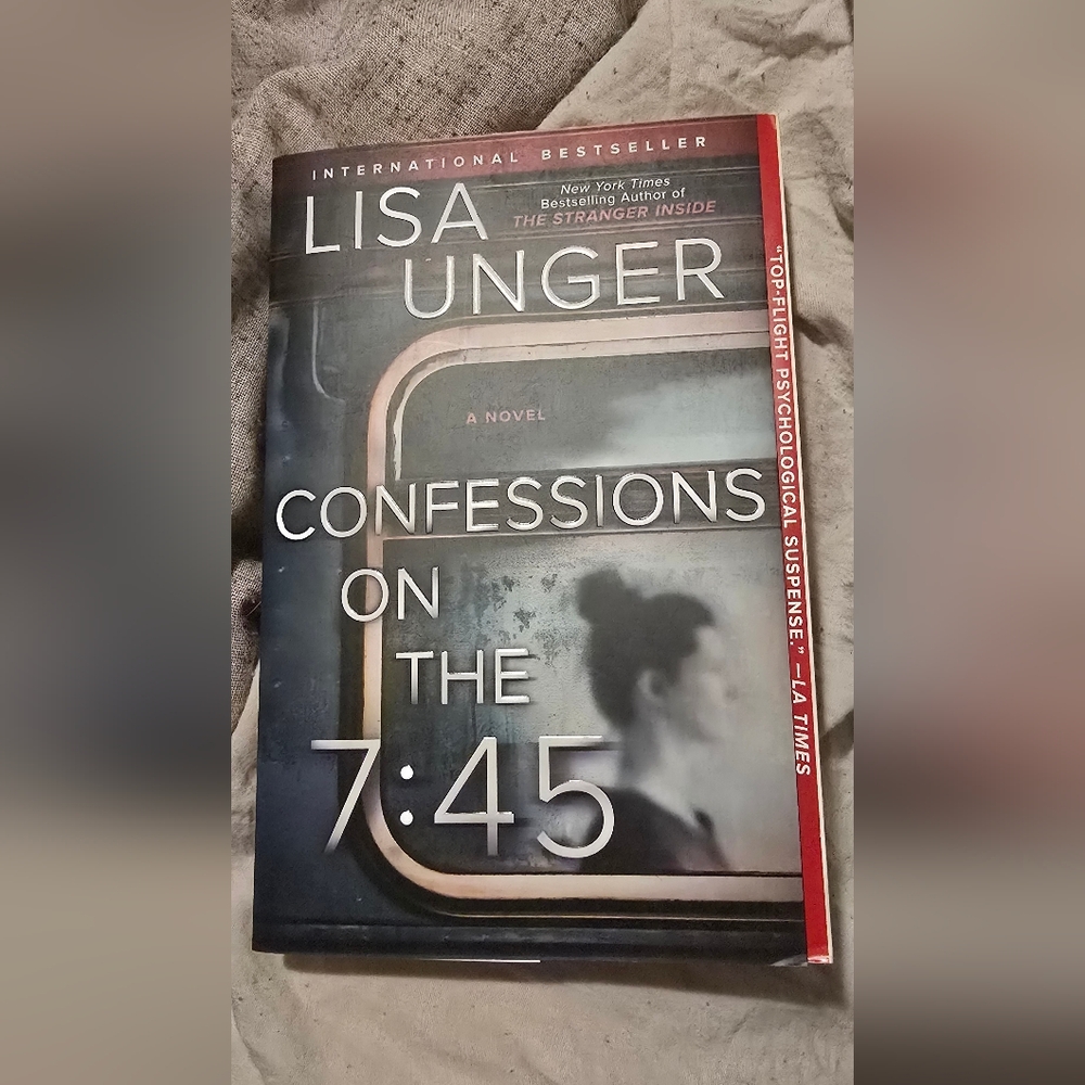 Lisa Unger "Confessions on the 7:45" Paperback -